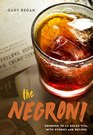 The Negroni Drinking to La Dolce Vita with Recipes  Lore