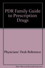 PDR Family Guide to Prescription Drugs