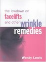 The Lowdown on Facelifts and Other Wrinkle Remedies
