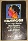 Breakthroughs  Astonishing Advances in Your Lifetime in Medicine Science and T