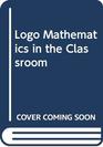 Logo Mathematics in the Classroom