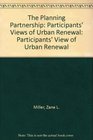 The Planning Partnership Participants' Views of Urban Renewal