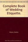 Complete Book of Wedding Etiquette.