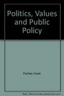 Politics values and public policy The problem of methodology
