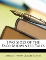 Two Sides of the Face Midwinter Tales