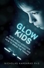 Glow Kids How Screen Addiction Is Hijacking Our Kidsand How to Break the Trance