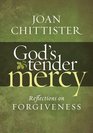 God's Tender Mercy: Reflections on Forgiveness