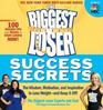 The Biggest Loser Success Secrets The Wisdom Motivation and Inspiration to Lose Weightand Keep It Off