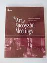 The  Art of  Successful Meetings