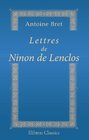 Lettres de Ninon de Lenclos Prcdes de Mmoires sur sa vie par A Bret