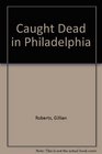 Caught Dead in Philadelphia (Amanda Pepper, Bk 1)