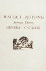 Wallace Nutting Supreme Edition General Catalog Supreme Edition General Catalog