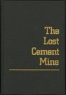 The Lost Cement Mine