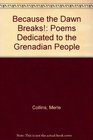 Because the dawn breaks  poems dedicated to the Grenadian people