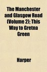 The Manchester and Glasgow Road  This Way to Gretna Green