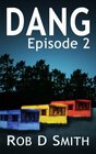 Dang: Episode 2