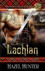 Lachlan (Immortal Highlander Book 1): A Scottish Time Travel Romance (Volume 1)