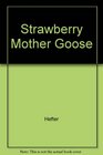 Strawberry Mother Goose