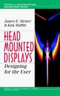 HeadMounted Displays Designing for the User