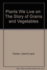 Plants We Live on The Story of Grains and Vegetables