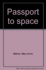 Passport to space