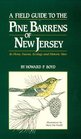 A Field Guide to the Pine Barrens of New Jersey : Its Flora Fauna Ecology and Historic Sites