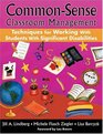 CommonSense Classroom Management Techniques for Working With Students With Significant Disabilities