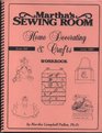 Martha's Sewing Room Home Decorating  Crafts Workbook Series 900/1000
