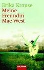 Meine Freundin Mae West