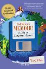 Sid Meier's Memoir A Life in Computer Games