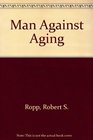 Man Against Aging
