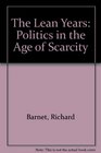 The Lean Years Politics in the Age of Scarcity