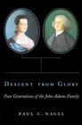 Descent from Glory Four Generations of the John Adams Family