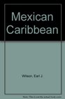 The Mexican Caribbean Twenty Years of Underwater Exploration