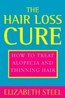 The Hair Loss Cure How to Treat Alopecia and Thinning Hair