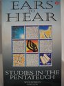 Ears to Hear Studies in the Pentateuch