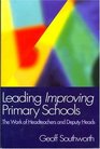Leading Improving Primary Schools The Work of Heads and Deputies