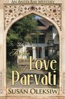 For the Love of Parvati An Anita Ray Mystery