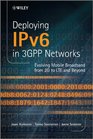 Deploying IPv6 in 3GPP Networks Evolving Mobile Broadband from 2G to LTE and Beyond