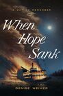 When Hope Sank: April 27, 1865 (Day to Remember, Bk 3)