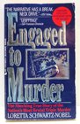 Engaged to Murder The Shocking True Story of the Nation's Most Brutal Triple Murder