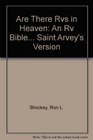 Are There Rvs in Heaven An Rv Bible Saint Arvey's Version