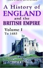 A History of England and the British Empire Volume 1 To 1485