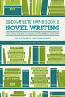 The Complete Handbook of Novel Writing Everything You Need to Know to Create  Sell Your Work