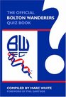 The Official Bolton Wanderers Quiz Book