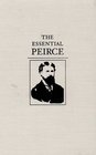 The Essential Peirce Selected Philosophical Writings