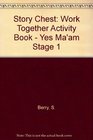 Story Chest Work Together Activity Book  Yes Ma'am Stage 1