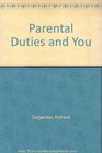 Parental Duties and You
