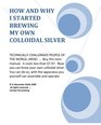 How And Why I Started Brewing My Own Colloidal Silver