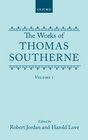 The Works of Thomas Southerne Volume I